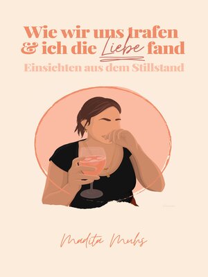 cover image of Wie wir uns trafen und ich die Liebe fand
